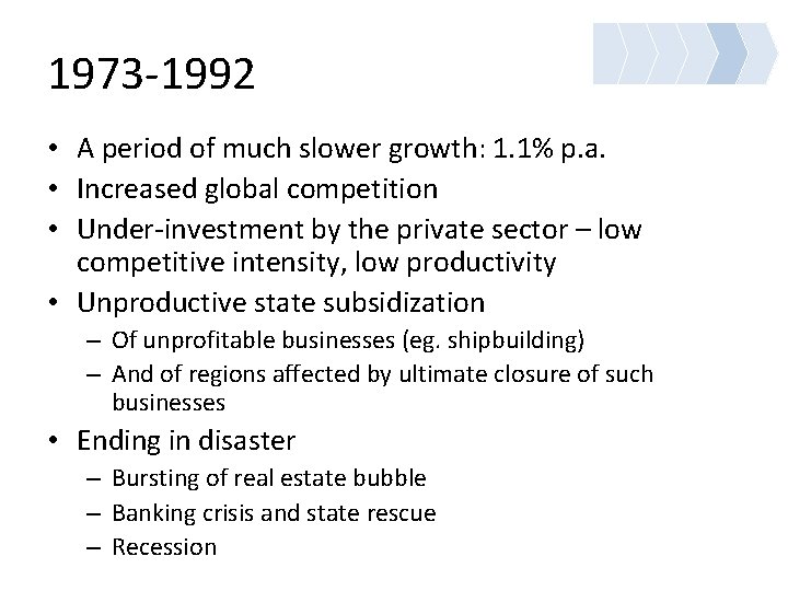 1973 -1992 • A period of much slower growth: 1. 1% p. a. •