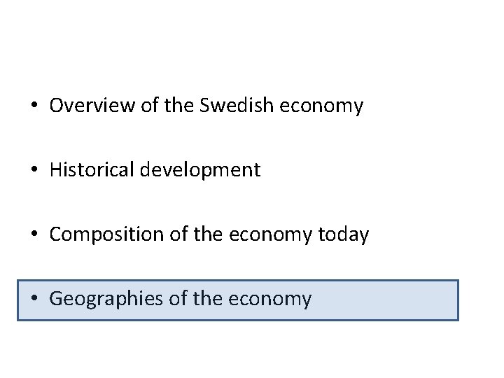  • Overview of the Swedish economy • Historical development • Composition of the