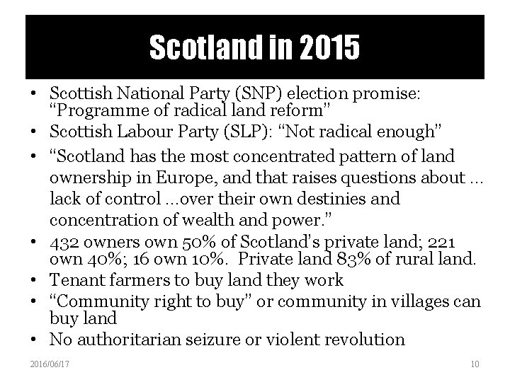Scotland in 2015 • Scottish National Party (SNP) election promise: “Programme of radical land