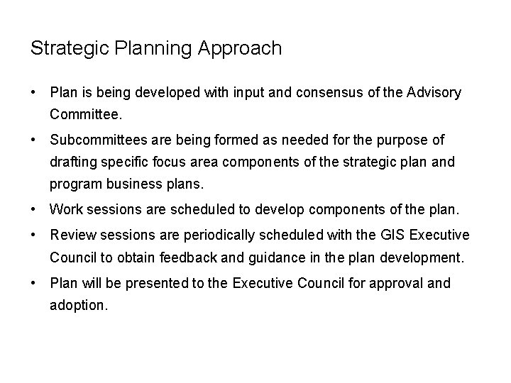Strategic Planning Approach • Plan is being developed with input and consensus of the