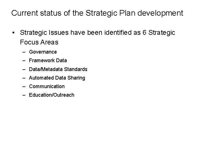 Current status of the Strategic Plan development • Strategic Issues have been identified as