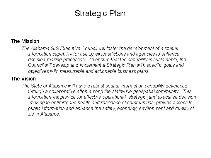 Strategic Plan The Mission The Alabama GIS Executive Council will foster the development of