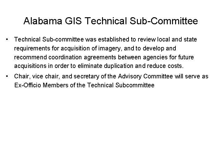 Alabama GIS Technical Sub-Committee • Technical Sub-committee was established to review local and state