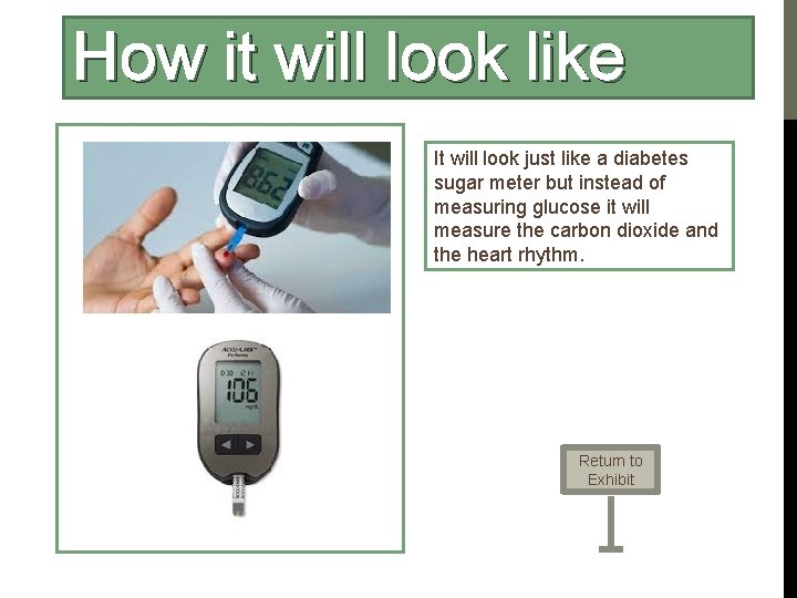 How it will look like It will look just like a diabetes sugar meter