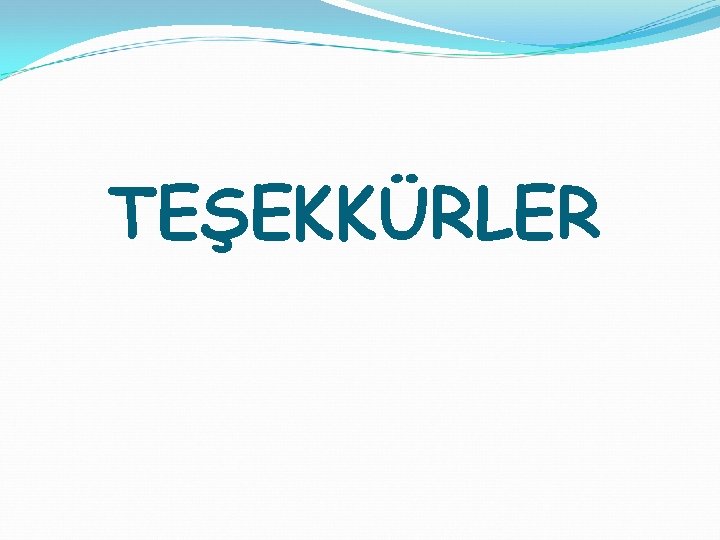 TEŞEKKÜRLER 