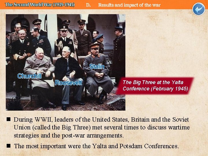 The Big Three at the Yalta Conference (February 1945) n During WWII, leaders of