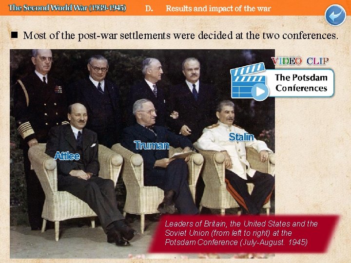 n Most of the post-war settlements were decided at the two conferences. Leaders of