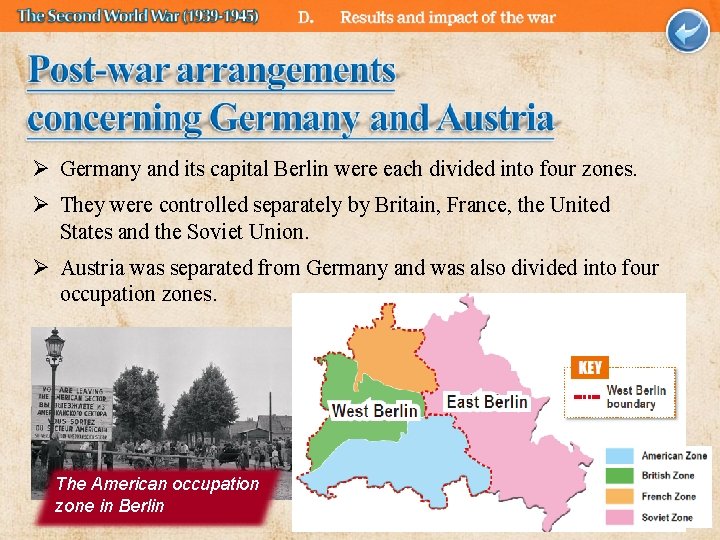 Ø Germany and its capital Berlin were each divided into four zones. Ø They