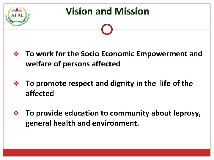 Vision and Mission v To work for the Socio Economic Empowerment and welfare of