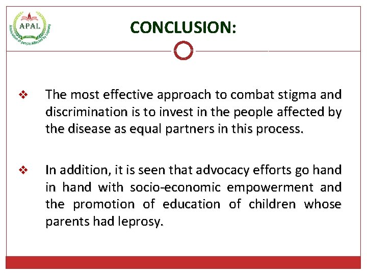 CONCLUSION: v The most effective approach to combat stigma and discrimination is to invest