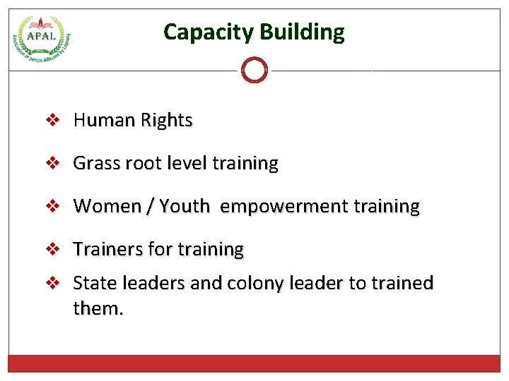 Capacity Building v Human Rights v Grass root level training v Women / Youth