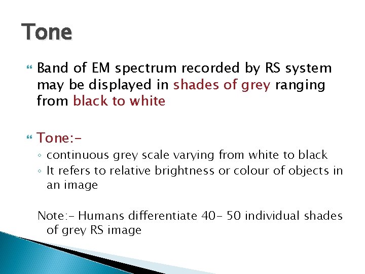 Tone Band of EM spectrum recorded by RS system may be displayed in shades