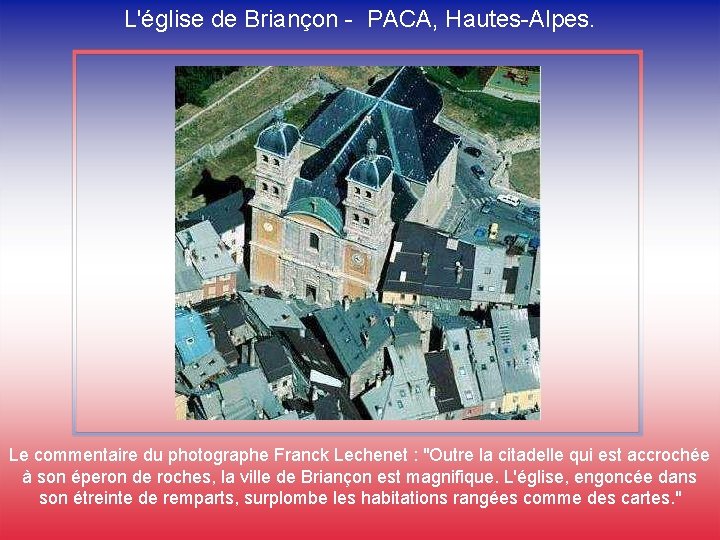 L'église de Briançon - PACA, Hautes-Alpes. Le commentaire du photographe Franck Lechenet : "Outre