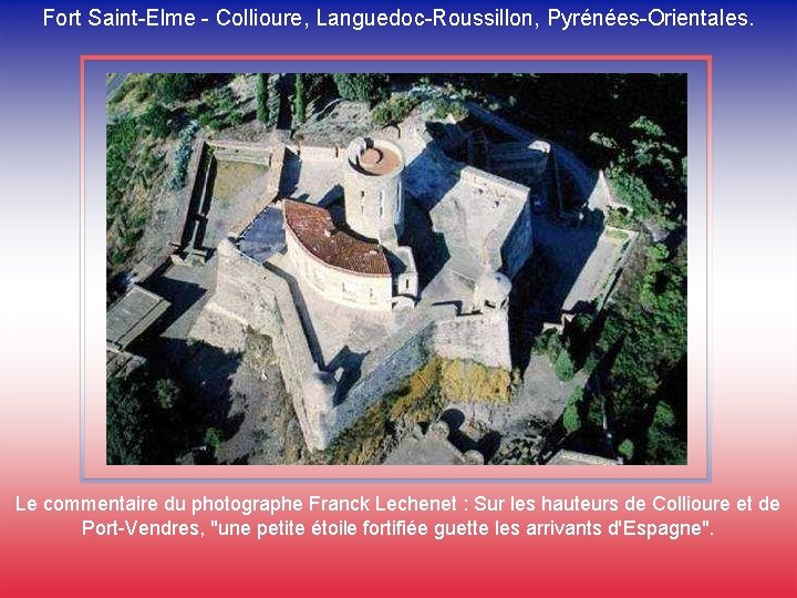 Fort Saint-Elme - Collioure, Languedoc-Roussillon, Pyrénées-Orientales. Le commentaire du photographe Franck Lechenet : Sur