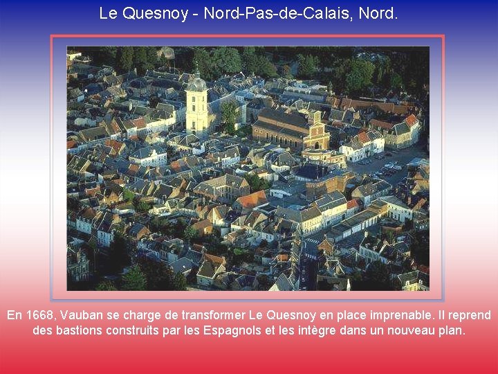 Le Quesnoy - Nord-Pas-de-Calais, Nord. En 1668, Vauban se charge de transformer Le Quesnoy