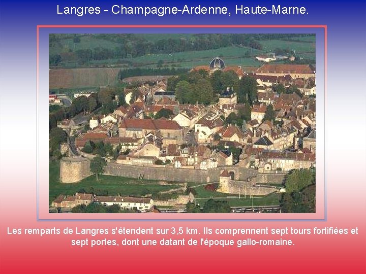 Langres - Champagne-Ardenne, Haute-Marne. Les remparts de Langres s'étendent sur 3, 5 km. Ils