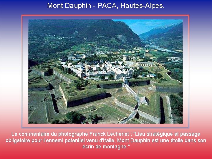 Mont Dauphin - PACA, Hautes-Alpes. Le commentaire du photographe Franck Lechenet : "Lieu stratégique