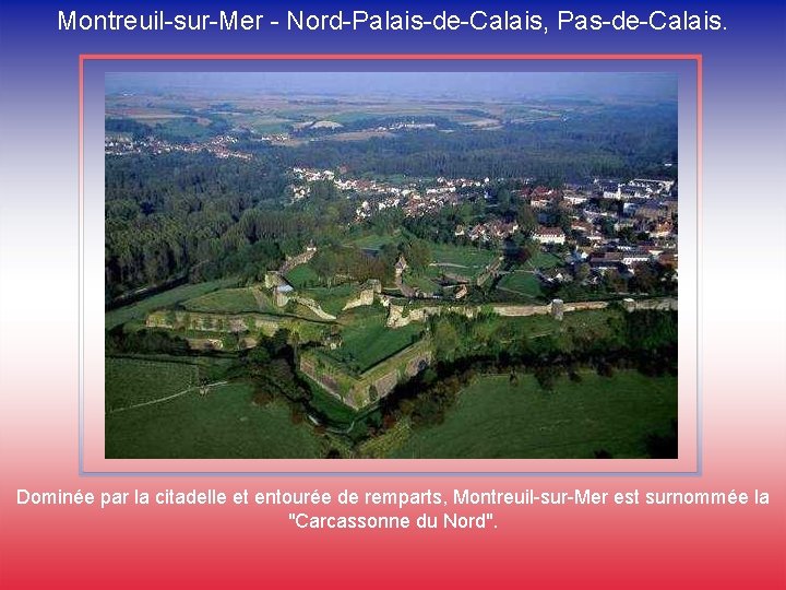 Montreuil-sur-Mer - Nord-Palais-de-Calais, Pas-de-Calais. Dominée par la citadelle et entourée de remparts, Montreuil-sur-Mer est