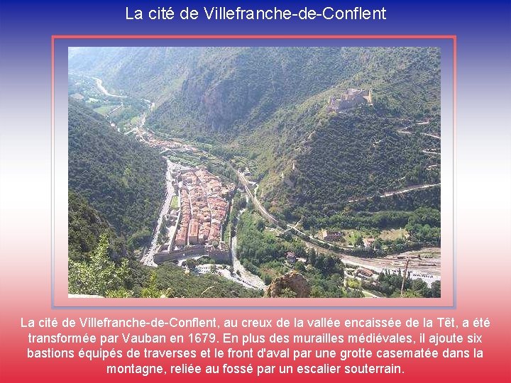 La cité de Villefranche-de-Conflent, au creux de la vallée encaissée de la Têt, a