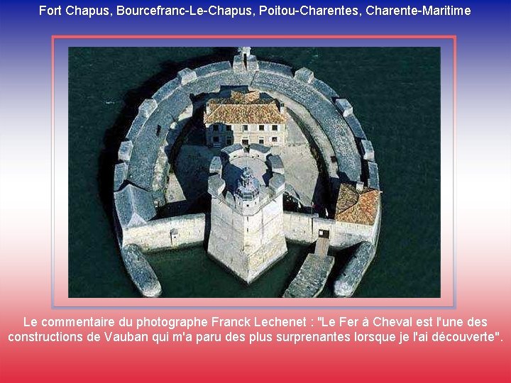Fort Chapus, Bourcefranc-Le-Chapus, Poitou-Charentes, Charente-Maritime Le commentaire du photographe Franck Lechenet : "Le Fer