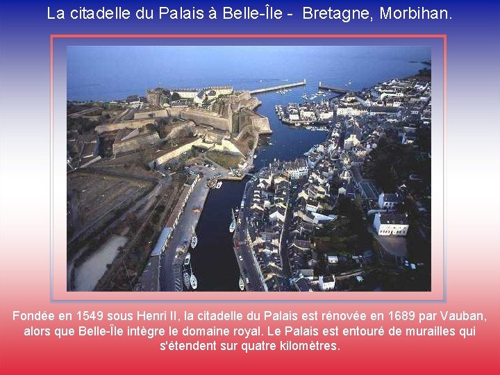 La citadelle du Palais à Belle-Île - Bretagne, Morbihan. Fondée en 1549 sous Henri