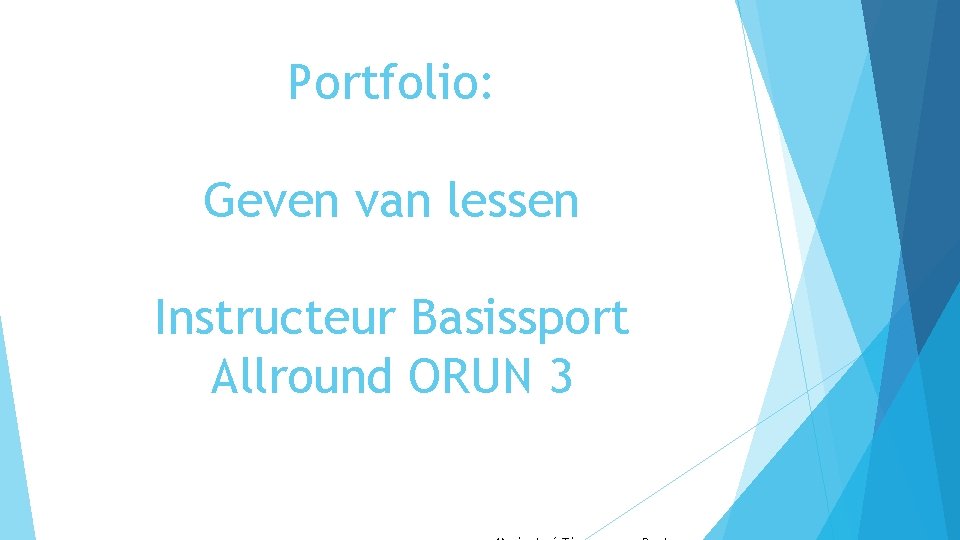 Portfolio: Geven van lessen Instructeur Basissport Allround ORUN 3 