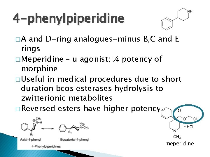 4 -phenylpiperidine �A and D-ring analogues-minus B, C and E rings � Meperidine –