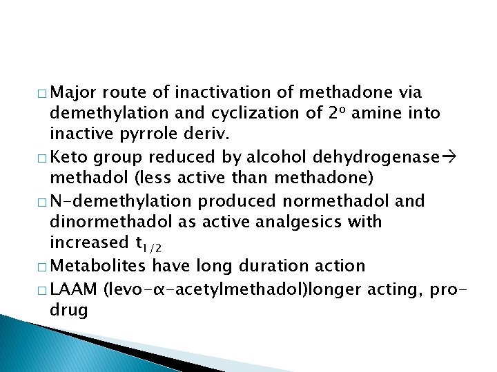 � Major route of inactivation of methadone via demethylation and cyclization of 2 o