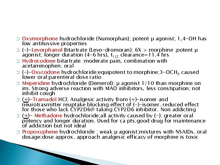 � � � � Oxymorphone hydrochloride (Numorphan); potent µ agonist; 1, 4 -OH has