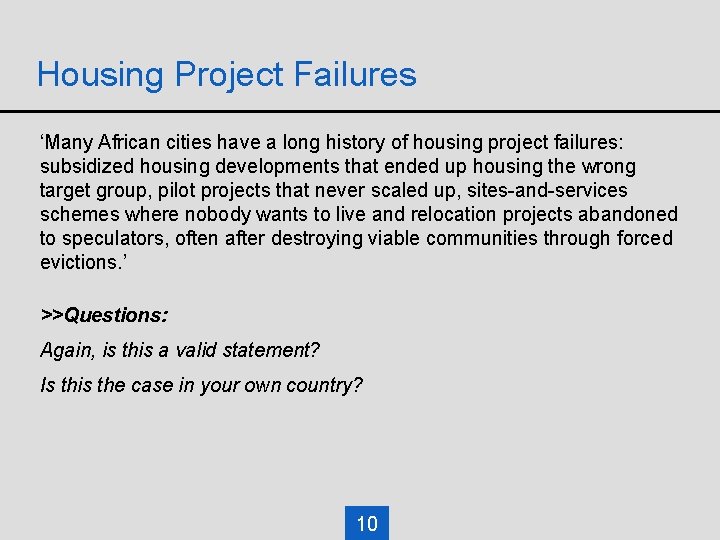 Housing Project Failures ‘Many African cities have a long history of housing project failures: