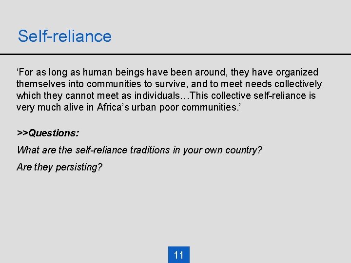 Self-reliance ‘For as long as human beings have been around, they have organized themselves