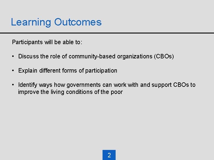 Learning Outcomes Participants will be able to: • Discuss the role of community-based organizations