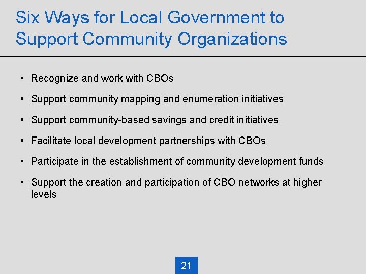 Six Ways for Local Government to Support Community Organizations • Recognize and work with