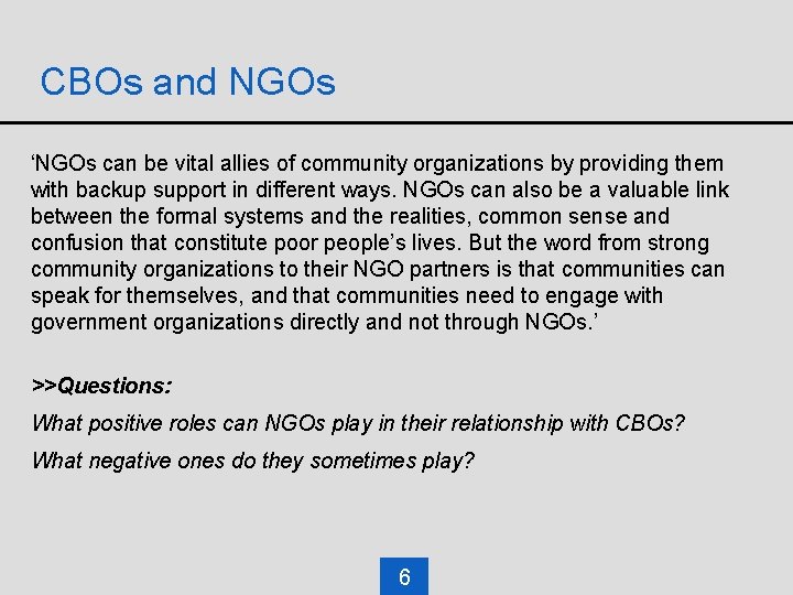 CBOs and NGOs ‘NGOs can be vital allies of community organizations by providing them CBOs and NGOs ‘NGOs can be vital allies of community organizations by providing them