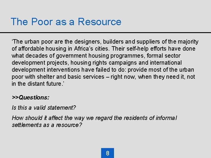 The Poor as a Resource ‘The urban poor are the designers, builders and suppliers