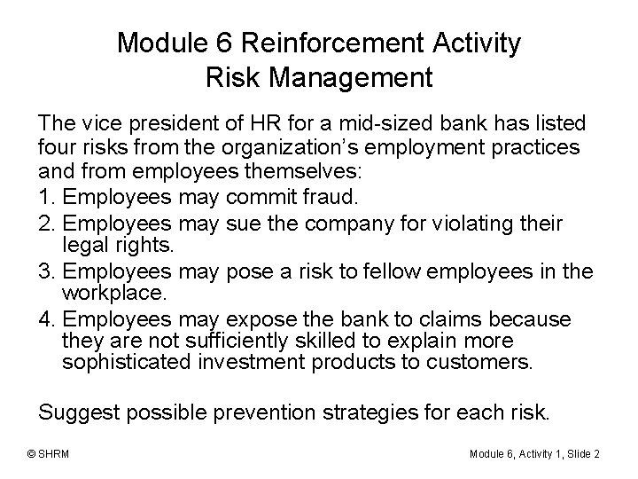 Module 6 Reinforcement Activity Risk Management The vice president of HR for a mid-sized