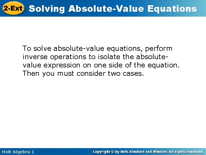 2 -Ext Solving Absolute-Value Equations To solve absolute-value equations, perform inverse operations to isolate