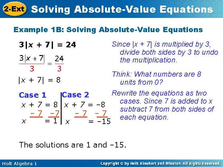 2 -Ext Solving Absolute-Value Equations Example 1 B: Solving Absolute-Value Equations 3|x + 7|