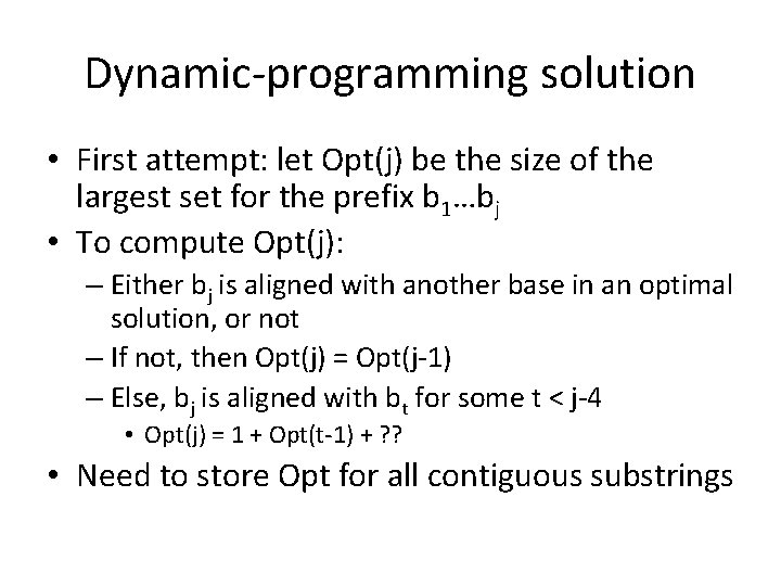 Dynamic-programming solution • First attempt: let Opt(j) be the size of the largest set