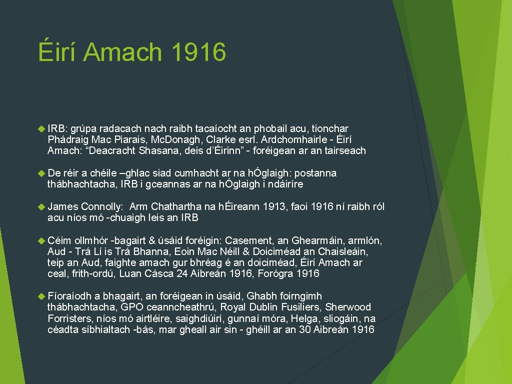 Éirí Amach 1916 IRB: grúpa radacach nach raibh tacaíocht an phobail acu, tionchar Phádraig