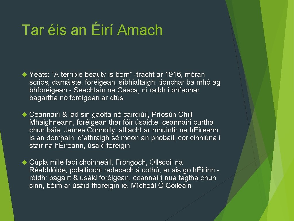 Tar éis an Éirí Amach Yeats: “A terrible beauty is born” -trácht ar 1916,