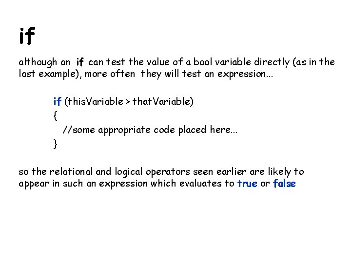 if although an if can test the value of a bool variable directly (as if although an if can test the value of a bool variable directly (as