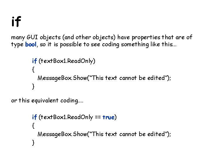 if many GUI objects (and other objects) have properties that are of type bool, if many GUI objects (and other objects) have properties that are of type bool,