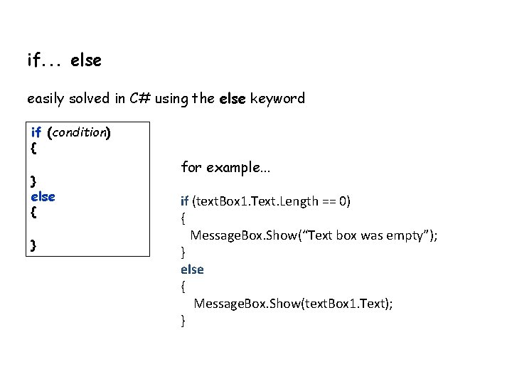 if. . . else easily solved in C# using the else keyword if (condition) if. . . else easily solved in C# using the else keyword if (condition)