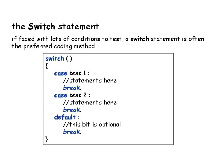 the Switch statement if faced with lots of conditions to test, a switch statement the Switch statement if faced with lots of conditions to test, a switch statement