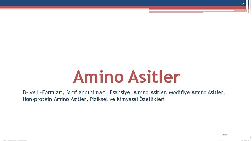 7 Amino Asitler D- ve L-Formları, Sınıflandırılması, Esansiyel Amino Asitler, Modifiye Amino Asitler, Non-protein