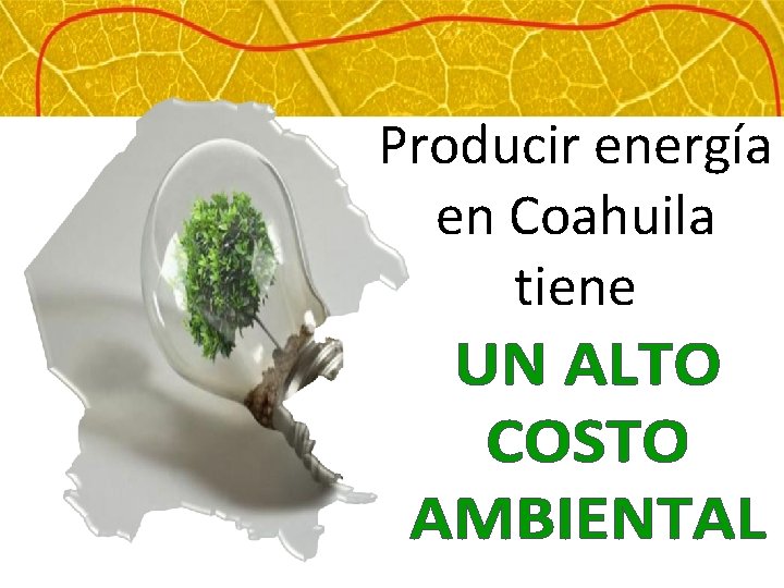 Producir energía en Coahuila tiene 