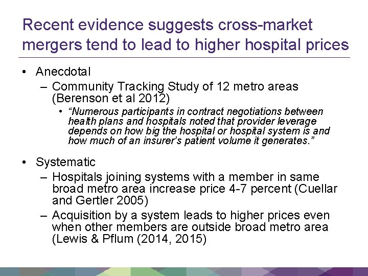 Recent evidence suggests cross-market mergers tend to lead to higher hospital prices • Anecdotal