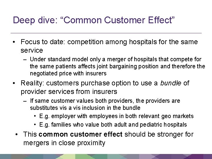 Deep dive: “Common Customer Effect” • Focus to date: competition among hospitals for the