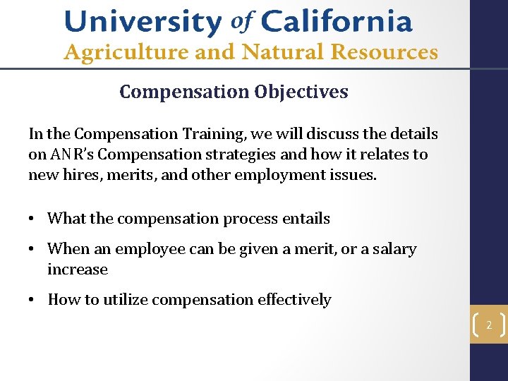 Compensation Objectives In the Compensation Training, we will discuss the details on ANR’s Compensation